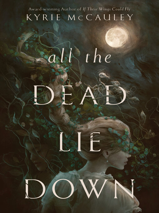Nimiön All the Dead Lie Down lisätiedot, tekijä Kyrie McCauley - Saatavilla